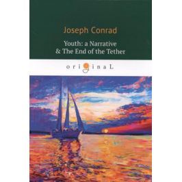 Conrad J. Youth: a Narrative & The End of the Tether