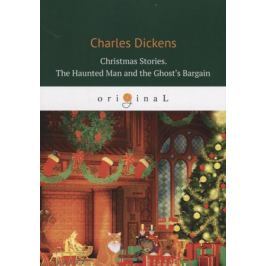 Dickens C. Christmas Stories. The Haunted Man and the Ghost’s Bargain
