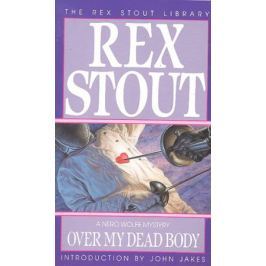 Stout R. Over My Dead Body