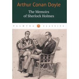 Doyle A. The Memoirs of Sherlock Holmes